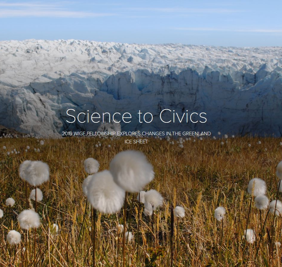 Science to Civics - 2019 WIGF Fellowship Explores Changes in the Greenland Ice Sheet