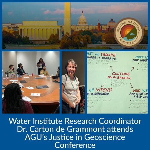Water Institute Research Coordinator Dr. Carton de Grammont attends AGU's Justice in Geoscience Conference. Collage of pictures: a photo with D.C monuments with a logo for the Second National Conference, a round table activity, Dr. Paloma Carton de Grammont, and a 