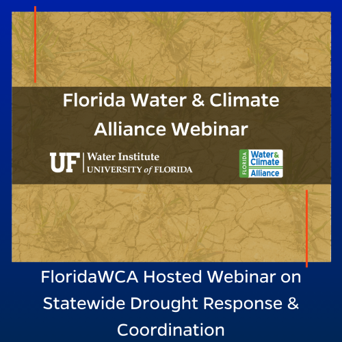 FloridaWCA hosted webinar “Statewide Drought Response and Coordination”