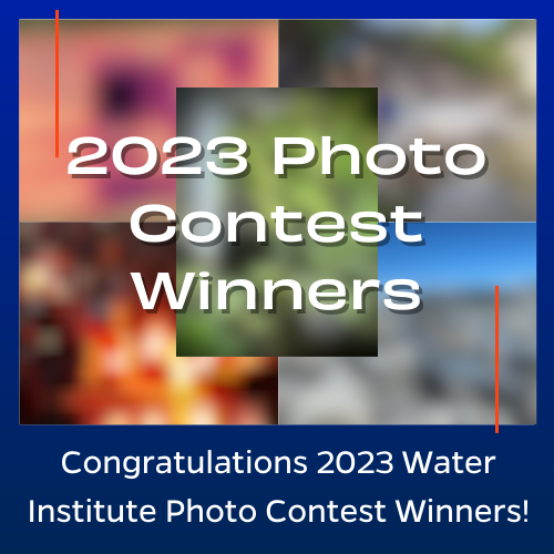 2023 Photo Contest Winners. Congratulations 2023 Water Institute Photo Contest Winners!