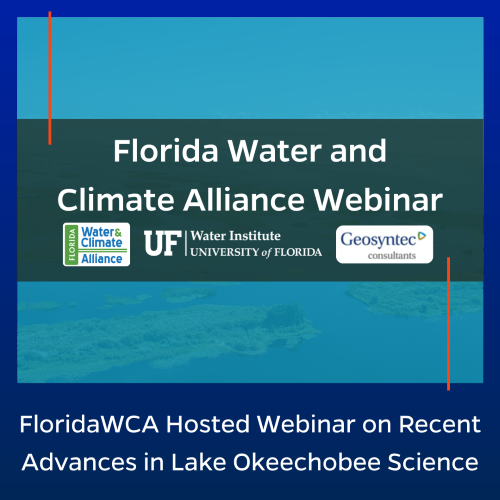 FloridaWCA Hosted Webinar on August 27 about Recent Advances in Lake Okeechobee Science